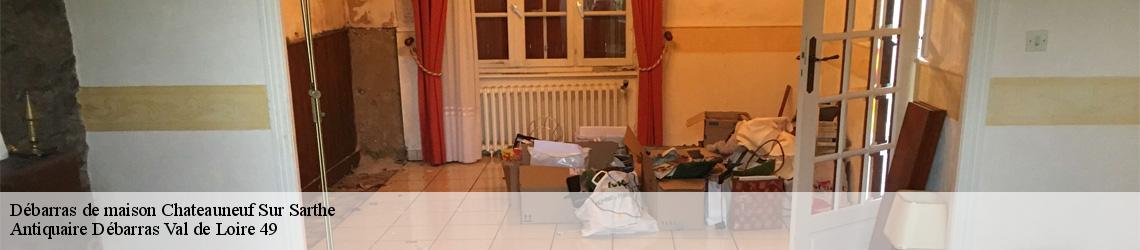 Débarras de maison  chateauneuf-sur-sarthe-49330 Antiquaire Débarras Val de Loire 49