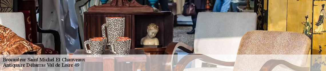 Brocanteur  saint-michel-et-chanveaux-49420 Antiquaire Débarras Val de Loire 49