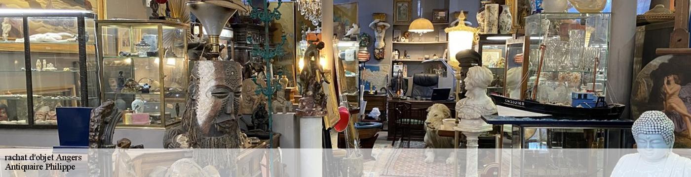 rachat d'objet  angers-49000 Antiquaire Philippe